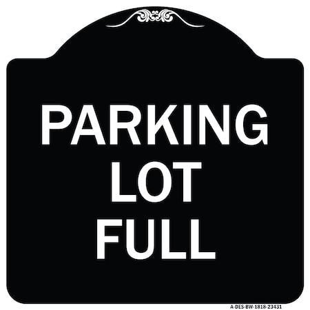 Signmission Designer Series Parking Lot Full, Black & White Heavy-Gauge Aluminum Sign, 18" x 18", BW-1818-23431 A-DES-BW-1818-23431